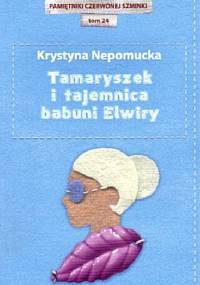 Tamaryszek i tajemnica babuni Elwiry - Krystyna Nepomucka
