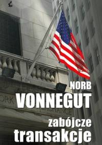 Zabójcze transakcje - Norb Vonnegut