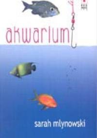 Akwarium - Sarah Mlynowski