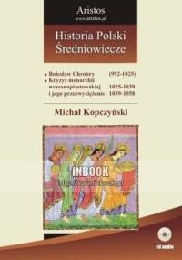 Historia Polski: średniowiecze - Michał Kopczyński