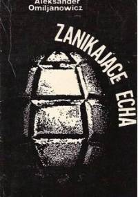 Zanikające echa - Aleksander Omiljanowicz