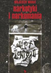 Odlot donikąd. Narkotyki i narkomania - Wojciech Wanat