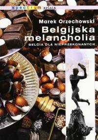 Belgijska melancholia - Marek Orzechowski