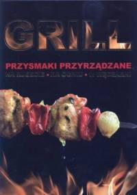 Grill. Przysmaki przyrządzane na ruszcie, na ogniu, w wędzarni - Paweł Jurewicz Perszin, Konstantin Jewgieniewicz Poljetajew