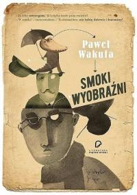 Smoki wyobraźni - Paweł Wakuła