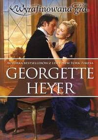 Wyrafinowana gra - Georgette Heyer