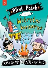 Pirat Patch i Wstrętni korsarze - Rose Impey, Nathan Reed