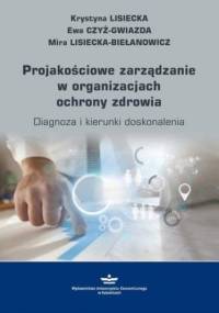Projakościowe zarządzanie w organizacjach ochrony zdrowia