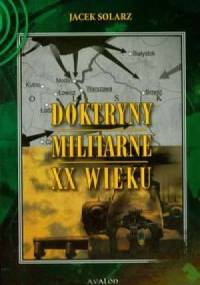 Doktryny militarne XX wieku - Jacek Solarz