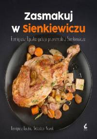 Zasmakuj w Sienkiewiczu - Sebastian Nowak, Remigiusz Rączka