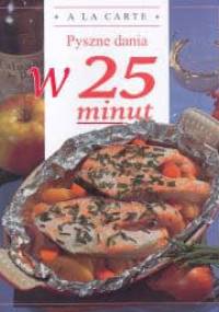 Pyszne dania w 25 minut - Maurice Duroy