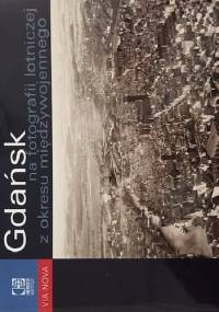 Gdańsk na fotografii lotniczej z okresu międzywojennego