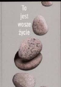 To jest wasze życie. Być sobą w chorobie przewlekłej - Małgorzata Baranowska
