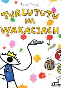 Turlututu na wakacjach - Hervé Tullet