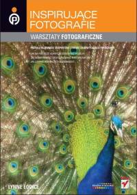 Inspirujące fotografie. Warsztaty fotograficzne. - Lynne Eodice