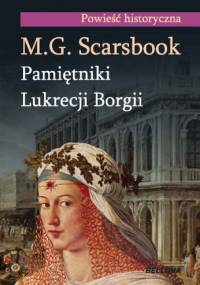 Pamiętniki Lukrecji Borgii - Matthew Graham Scarsbrook