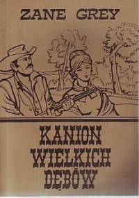 Grey Loren Zane - Kanion Wielkich Debow [Audiobook pl]