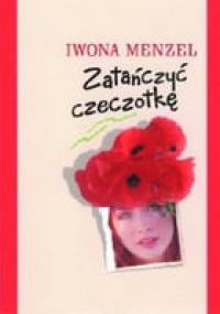 Zatańczyć czeczotkę - Iwona Menzel