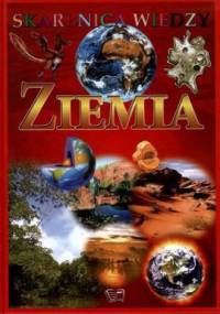 Ziemia. Skarbnica wiedzy - ...