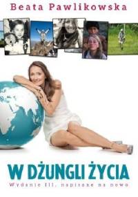 W dżungli życia - Beata Pawlikowska