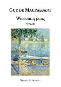 Wiosenną porą - Guy de Maupassant