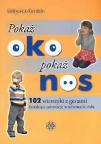 Pokaż oko. Pokaż nos - Małgorzata Barańska