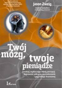 Twój mózg, twoje pieniądze - Jason Zweig