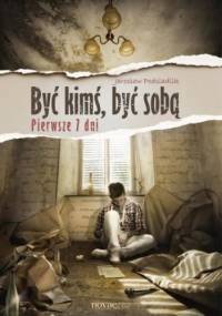 Być kimś, być sobą. Pierwsze 7 dni - Jarosław Podsiadlik