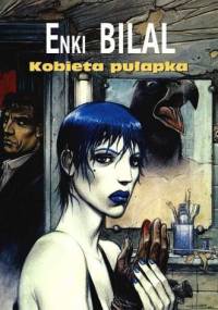 Kobieta pułapka - Enki Bilal