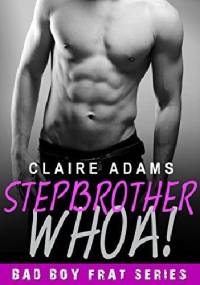 Stepbrother Whoa! - Claire Adams