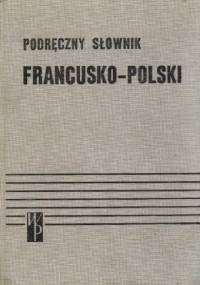 Podręczny słownik francusko-polski - Kazimierz Kupisz, Bolesław Kielski