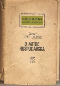 O mitrę hospodarską. Powieść historyczna z XVI stulecia - Teodor Jeske-Choiński