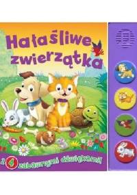Hałaśliwe zwierzątka - praca zbiorowa