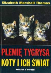 Plemię tygrysa. Koty i ich świat - Elizabeth Marshal Thomas