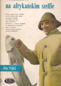 Czterdziestu na afrykańskim szelfie - Jan Nogaj