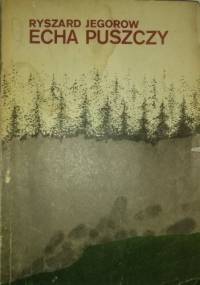 Echa Puszczy - Ryszard Jegorow