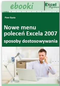 Sposoby dostosowywania nowego menu poleceń Excela 2007 - praca zbiorowa