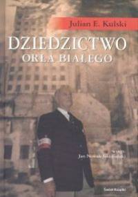 Dziedzictwo orła białego - Julian Eugeniusz Kulski