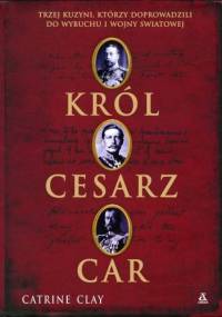 Król, cesarz, car - Catrine Clay