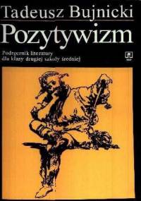 Pozytywizm - Tadeusz Bujnicki