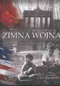 Zimna wojna. Krótka historia podzielonego świata - Sławomir Stępień, Paweł Sasanka