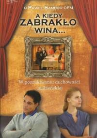 A kiedy zabrakło wina... - o. Paweł Sambor OFM