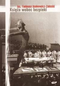 Księża wobec bezpieki - Tadeusz Isakowicz-Zaleski