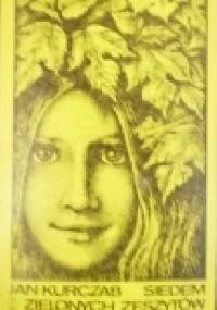 Siedem zielonych zeszytów - Jan Kurczab