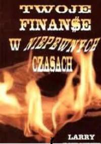 Twoje finanse w niepewnych czasach - Larry Burkett