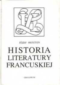 Historia literatury francuskiej - Józef Heistein
