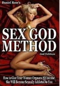 Sex God Method - Daniel Rose