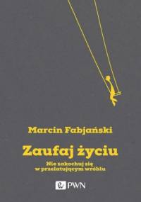 Zaufaj życiu - Marcin Fabjański