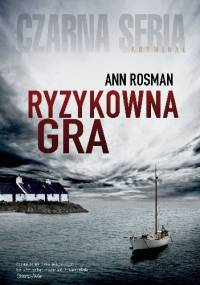Ryzykowna gra - Ann Rosman