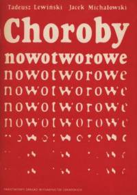 Choroby nowotworowe - Tadeusz Lewiński, Jacek Michałowski